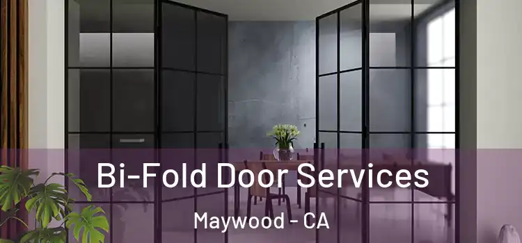 Bi-Fold Door Services Maywood - CA