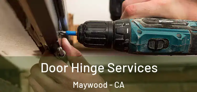 Door Hinge Services Maywood - CA