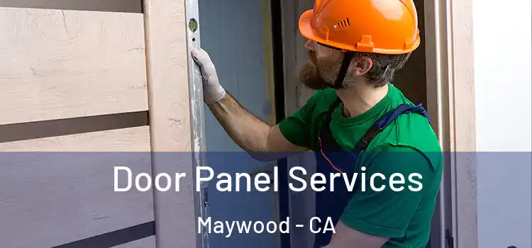 Door Panel Services Maywood - CA