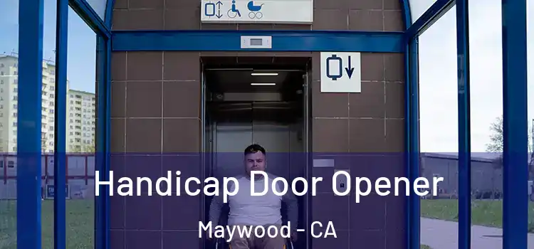 Handicap Door Opener Maywood - CA