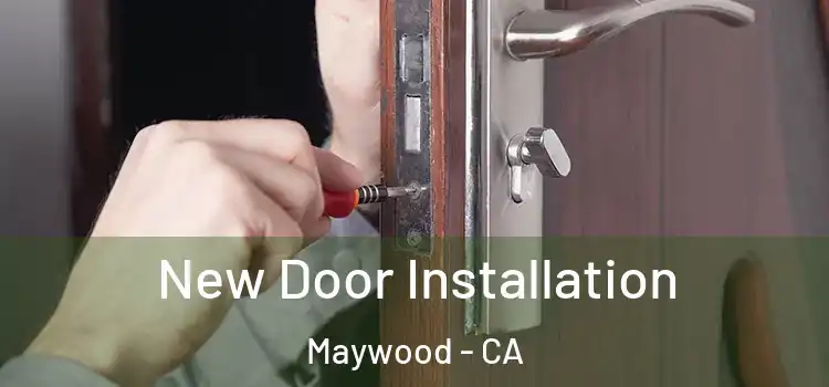 New Door Installation Maywood - CA