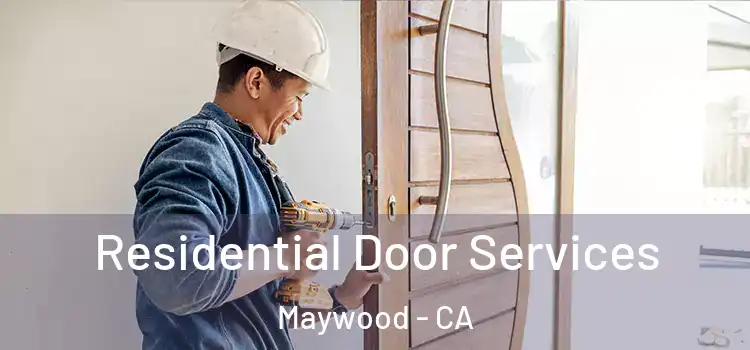 Residential Door Services Maywood - CA
