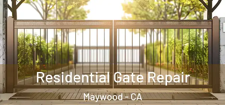 Residential Gate Repair Maywood - CA