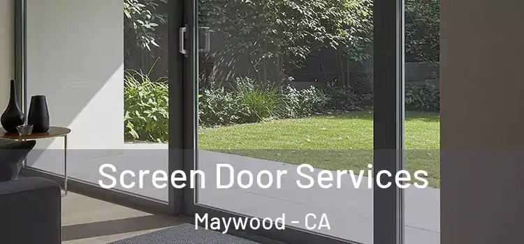 Screen Door Services Maywood - CA