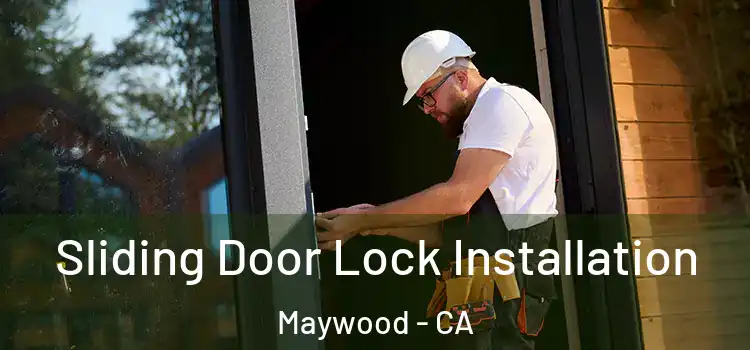 Sliding Door Lock Installation Maywood - CA