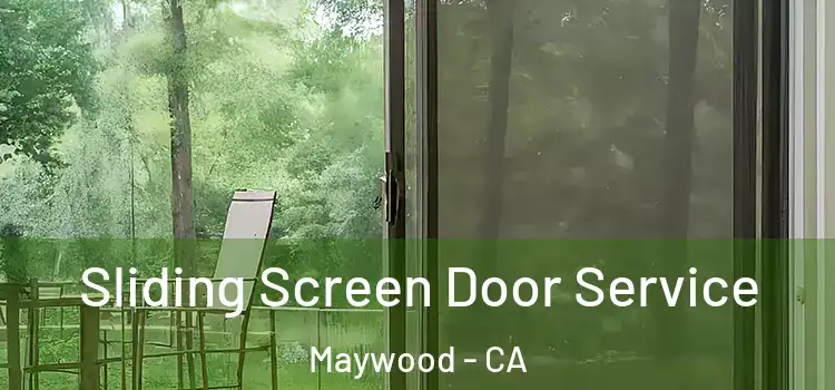 Sliding Screen Door Service Maywood - CA